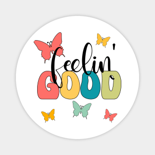 Feelin Good Magnet